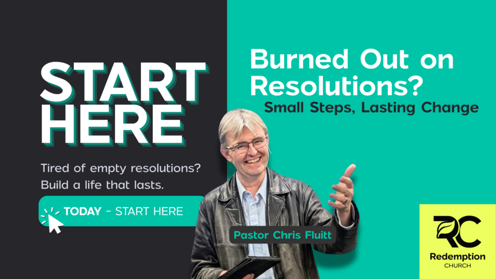 Start Here Week 2 title slide with Pastor Chris Fluitt - Burned Out on Resolutions? Small Steps, Lasting Change - Redemption Church Plano